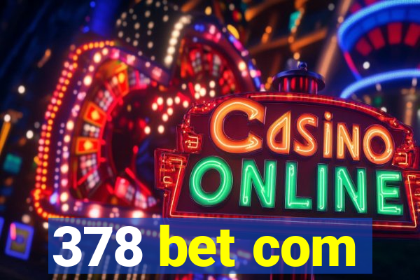 378 bet com